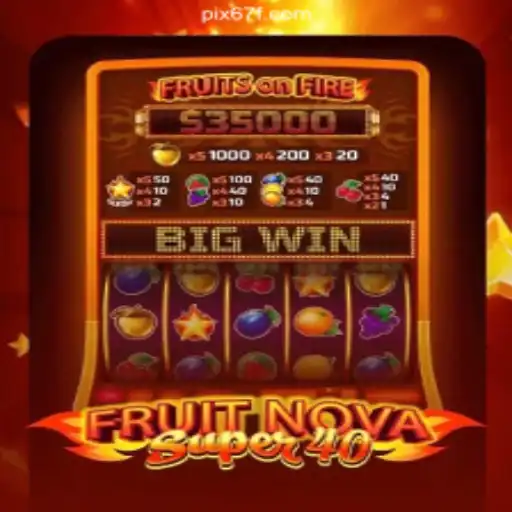 Exploring FruitNovaSuper40: A Slot Sensation on 67F.COM