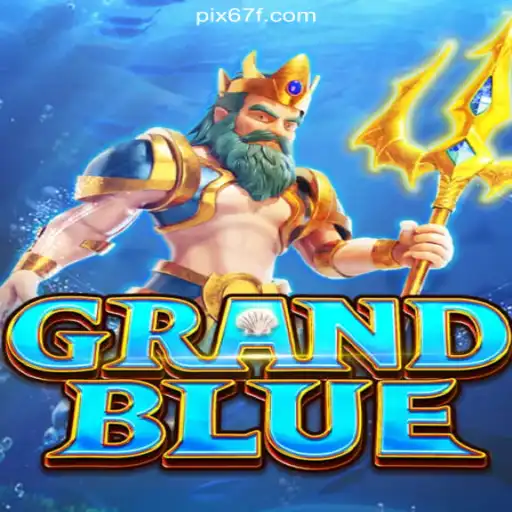 GRANDBLUE: The Premier Experience in Official Slots Brasil on 67F.COM